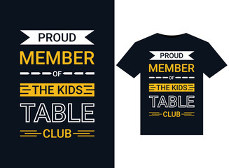 Proud Member Of The Kids Table Club T-Shirts vector illustration for print-ready graphic design