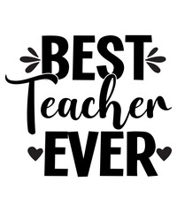 Teacher svg Bundle, Teacher svg ,Back to School Svg ,Teacher Shirt Svg,Best Teacher ever svg,Digital cutting file