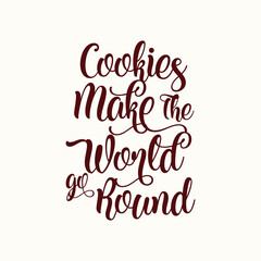 Cookies make the world go Bound quote text art 