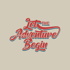 Let the Adventure Begin Quote text art Calligraphy simple typography design