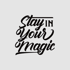 Stay in Your Magic Motivational Fun Text Art