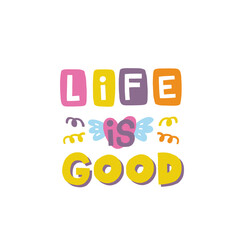 Life is good. Y2K. Funny cartoon illustration. Vector quote. Comic element for sticker, poster, graphic tee print, bullet journal cover, card. 1990s, 1980s, 2000s style. Bright colors