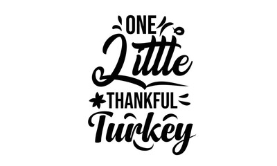 One Little Thankful Turkey T Shirt Design