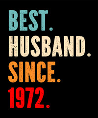 Naklejka premium Best Husband Since 1972 is a vector design for printing on various surfaces like t shirt, mug etc.
