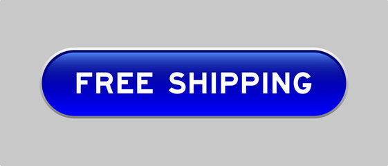 Blue color capsule shape button with word free shipping on gray background
