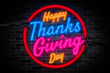 Happy Thanksgiving day neon banner on brick wall background.