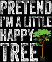 Halloween Pretend I'm A Little Happy Tree t-shirt design.