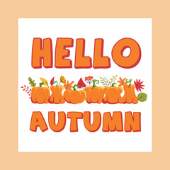 Hello autumn card.  Banner with pumpkin, leaves, berries, chestnut. Poster or banner for website, stylish font and different pumpkins with leaves. Autumn concept. Vector flat illustration.
