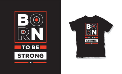 Born to be strong t-shirt design