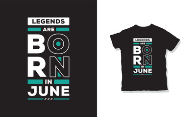 Legends are born in June t-shirt design