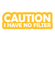 caution no filter Zitat 