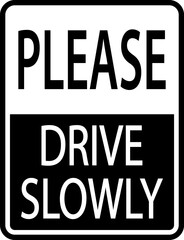 Please Drive Slowly Sign On White Background