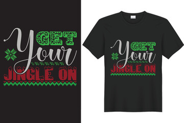 Naklejka premium Get Your Jingle on t shirt design concept