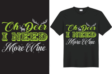 Oh Deer I Need More Wine t shirt design concept
