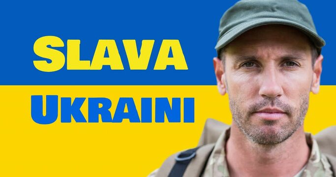Animation of slava ukraini text over caucasian male soldier and flag of ukraine