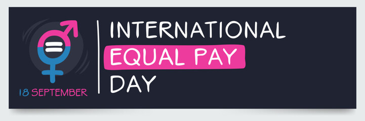 International Equal Pay Day, held on 18 September.