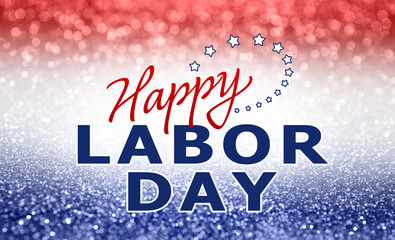 Text Happy Labor Day and blurred view of glitters in colors of American national flag, bokeh effect