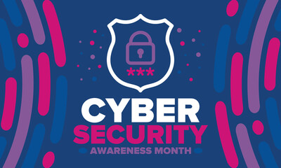 Cyber Security Awareness Month. Celebrated annual in October to raise awareness about digital security and empower everyone to protect their personal data from digital forms of crime. Vector poster