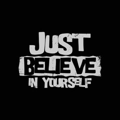 Just believe in yourself typography slogan for print t shirt design