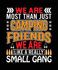 We Are Most Than Just Camping Friends We Are Like A Really Small Gang