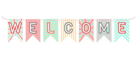 Welcome sign on the hanging flag garland. Pastel colors, crafted flags style. Vector illustration