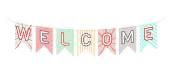Welcome sign on the hanging flag garland. Pastel colors, crafted flags style. Vector illustration
