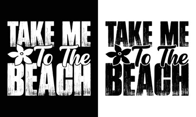 Take Me To The Beach, Summer Quote T shirt design