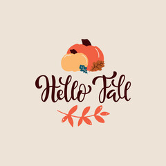 Hello fall handwritten phrase.Hand lettering and colorful illustration of pumpkins and leaves as card, poster, emblem, banner for holidays. Seasonal greetings. Autumn mood. Vector brush calligraphy