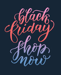 Black Friday, Shop Now. Modern brush calligraphy, hand lettering quote. - 527930172