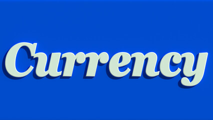 Currency 3D Illustration Text with Blue Background