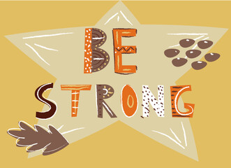 Be strong motivation phrase on background in vector format.