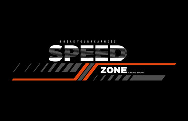 Speed zone modern typography slogan. Colorful abstract design with lines style. Vector illustration for print tee shirt, background, typography, poster.

