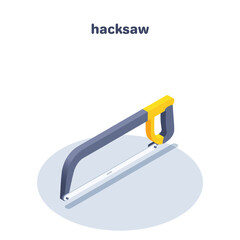 isometric vector illustration isolated on white background, hacksaw icon, hand tool for homework