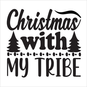 This free merry christmas svg quote tshirt PNG transparent image with high resolution can meet your daily design needs. An additional background remover is no longer essential.chistmas with my tribe