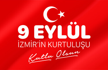 9 september the liberation of Izmir, 9 Eylul Izmir’in Kurtulusu, Republic of Turkey National Celebration Card - September 9, Salvation of Izmir Typographic Badge. 9 Eylül İzmir’in kurtuluşu.