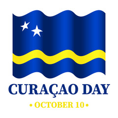Curacao Day lettering with flag. National holiday celebrated on October 10. Vector template for banner, typography poster, greeting card, flyer, etc