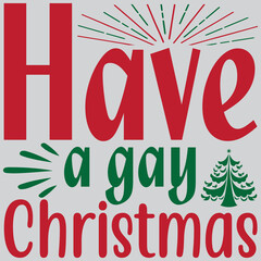 Have a gay Christmas.