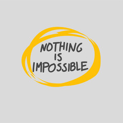 nothing is impossible hand drawing text vector illustration