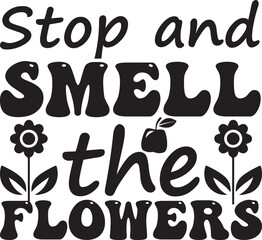 Stop and smell the flowers