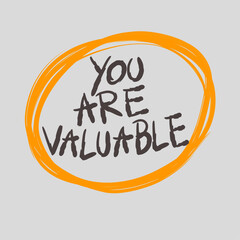 You are valuable text vector illustration, inspiration quotes