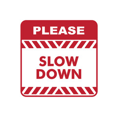 slow down sign on white background	
