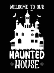 Fototapeta na wymiar Welcome to our haunted house halloween t-shirt design 