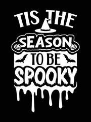 Tis the season to be spooky halloween  t-shirt design 