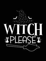 Witch please  halloween  t-shirt design 