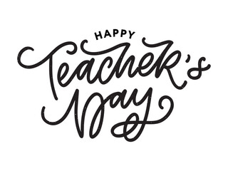 Fototapeta na wymiar Handlettering Happy Teacher's Day. Vector illustration Great holiday gift card for the Teacher's Day.