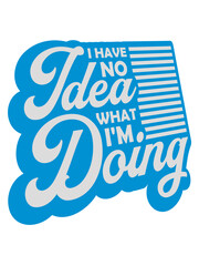 I Have No Idea 