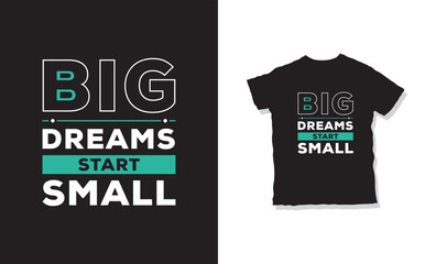 big dreams start small quotes t-shirt design