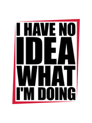 I Have No Idea 
