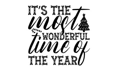 It’s the most wonderful time of the year- Christmas T-shirts Design, Silhouette, Christmas SVG Cut Files, mug, poster, stickers, gift card, labels, stamp and more, typography design christmas Quotes, 