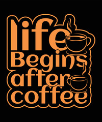 Coffee t-shirt design concept Vector illustration for mugs, cups, prints, posters, t-shirts, etc